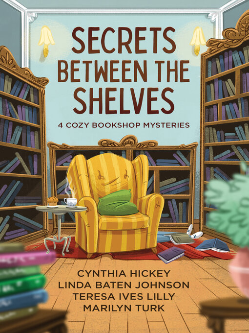 Title details for Secrets Between the Shelves by Cynthia Hickey - Wait list